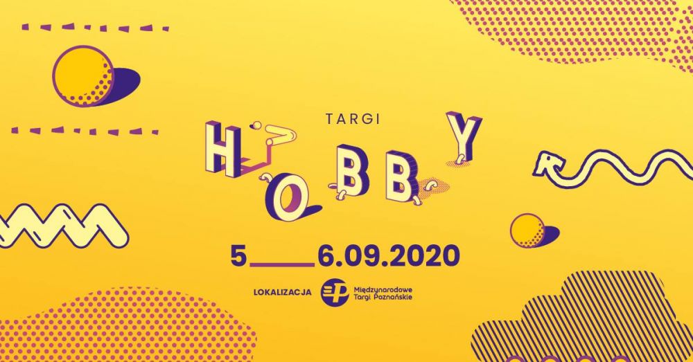 Targi HOBBY 2020 - Z Pasji Się Nie Wyrasta!